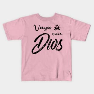 Vaya con Dios - go with God Kids T-Shirt